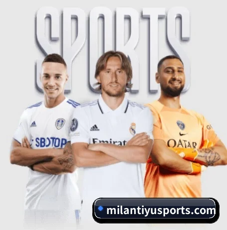 米兰体育 APP | MILANSPORT